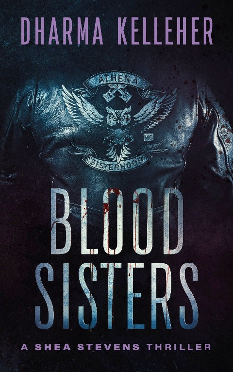 The cover art for Blood Sisters, book 3 in the Shea Stevens thriller series, depicts the back of a leather jacket with the Athena Sisterhood emblem and rockers.