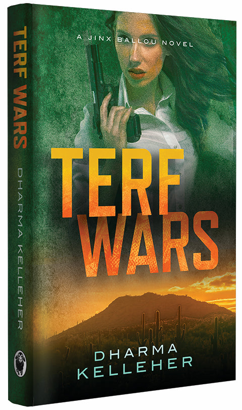 Hardcover version of TERF Wars, book 4 in the Jinx Ballou thriller series.